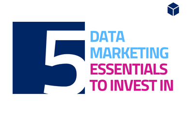 5 Data Marketing Essentials to Invest In for 2024