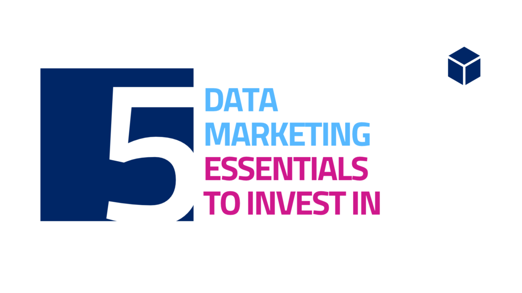 5 Data Marketing Essentials to Invest In for 2024