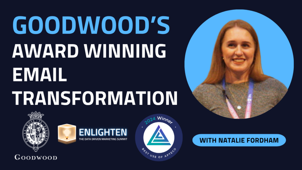 Goodwood Estate Email Case Study | Enlighten Brighton 2025