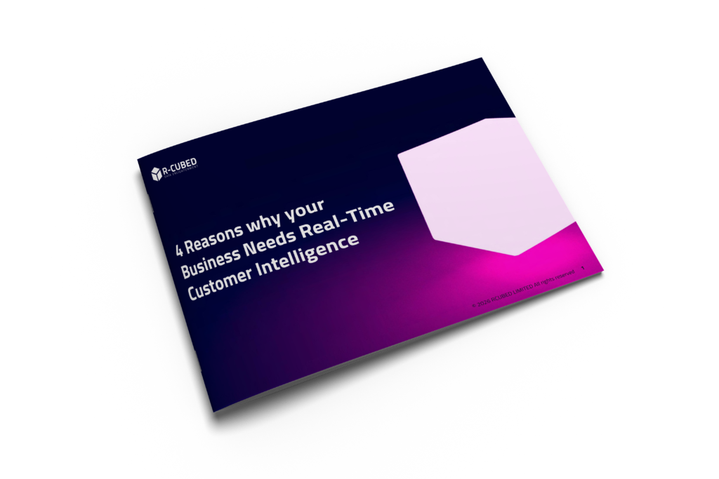 4 Reasons why your Business Needs Real-Time Customer Intelligence